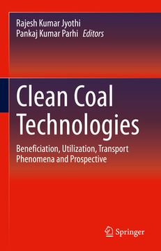 portada Clean Coal Technologies: Beneficiation, Utilization, Transport Phenomena and Prospective (en Inglés)