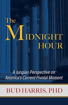 portada The Midnight Hour: A Jungian Perspective on America's Current Pivotal Moment 
