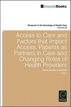 access to care and factors that impact access, patients as partners in care and changing roles of health providers