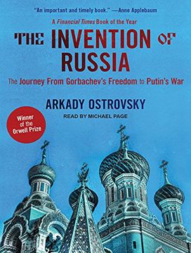 portada The Invention of Russia: From Gorbachev's Freedom to Putin's war ()