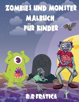 portada Zombies und Monster Malbuch für Kinder: Ein wunderbares Buch mit niedlichen, lustigen Illustrationen von Monstern und Zombies, Niedliche und gruselige (en Alemán)