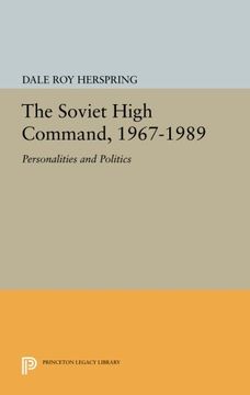 portada The Soviet High Command, 1967-1989: Personalities and Politics (Princeton Legacy Library) (en Inglés)