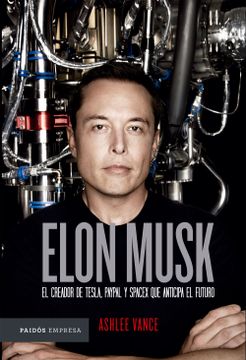 portada Elon Musk el Creador de Tesla, Paypal y Spacex que Anticipa el Futuro (Spanish Edition)