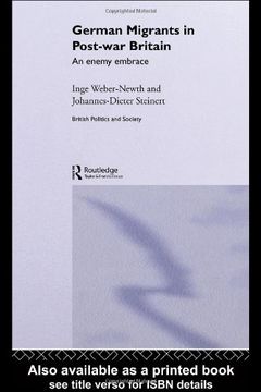 portada German Migrants in Post-War Britain: An Enemy Embrace (British Politics and Society)