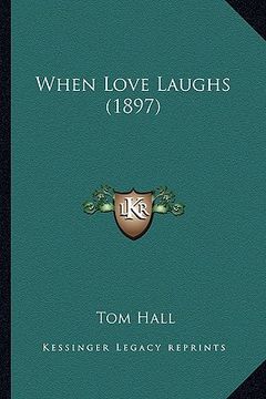 portada when love laughs (1897) (en Inglés)
