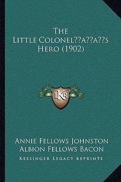 portada the little colonelacentsa -a centss hero (1902) (en Inglés)