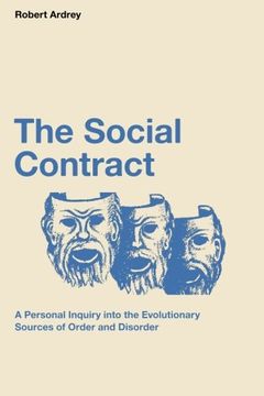 portada The Social Contract: A Personal Inquiry Into the Evolutionary Sources of Order and Disorder: Volume 3 (Robert Ardrey'S Nature of man Series) (en Inglés)