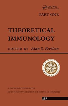 portada Theoretical Immunology, Part One: The Proceedings of the Theoretical Immunology Workshop, Held June, 1987 in Santa fe, new Mexico (Theoretical Immunology, 1) (en Inglés)