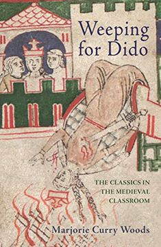 portada Weeping for Dido: The Classics in the Medieval Classroom (e. H. Gombrich Lecture Series) (en Inglés)