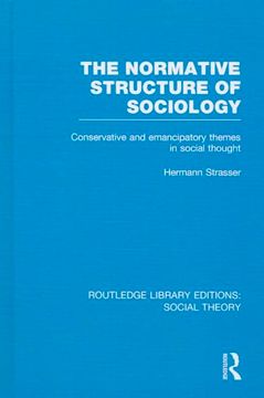portada The Normative Structure of Sociology: Conservative and Emancipatory Themes in Social Thought (en Inglés)