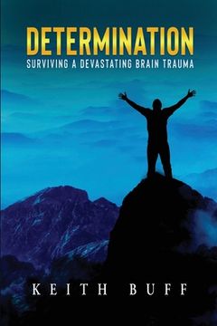 portada Determination: Surviving a Devastating Brain Trauma (in English)