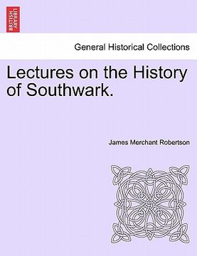 portada lectures on the history of southwark. (in English)
