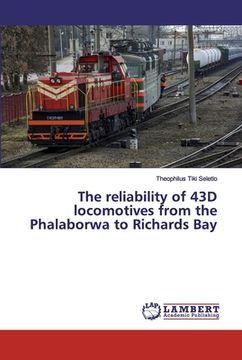 portada The reliability of 43D locomotives from the Phalaborwa to Richards Bay (en Inglés)