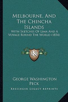 portada melbourne, and the chincha islands: with sketches of lima and a voyage round the world (1854) (in English)