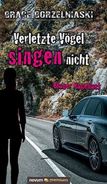 portada Verletzte Vögel Singen Nicht: Blauer Nagellack (en Alemán)