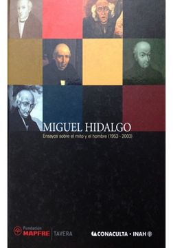 portada Miguel Hidalgo: Ensayos Sobre El Mito Y El Hombre (1953-2003)