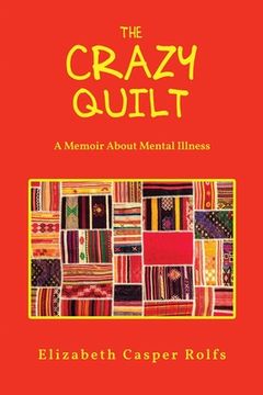 portada The Crazy Quilt: A Memoir About Mental Illness: The Crazy Quilt (en Inglés)