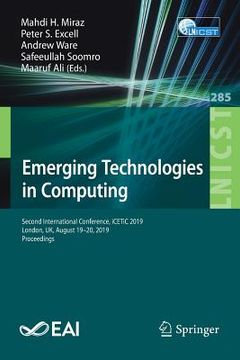 portada Emerging Technologies in Computing: Second International Conference, Icetic 2019, London, Uk, August 19-20, 2019, Proceedings (en Inglés)