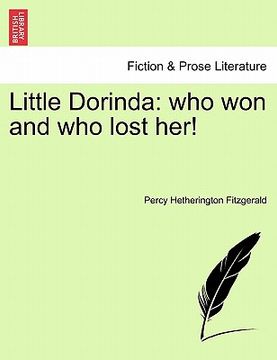 portada little dorinda: who won and who lost her! (en Inglés)
