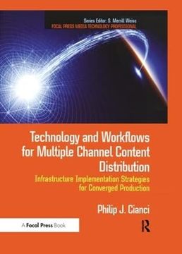 portada Technology and Workflows for Multiple Channel Content Distribution: Infrastructure Implementation Strategies for Converged Production (in English)