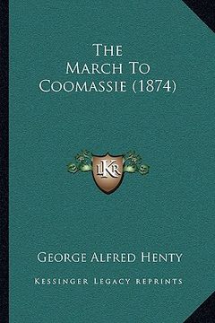 portada the march to coomassie (1874) (en Inglés)