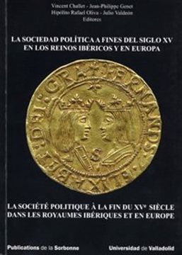 portada Sociedad Política a Fines del Siglo xv en los Reinos Ibéricos y en Europa, la (in Spanish)