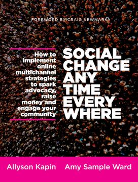 portada social change anytime everywhere: how to implement online multichannel strategies to spark advocacy, raise money, and engage your community (en Inglés)