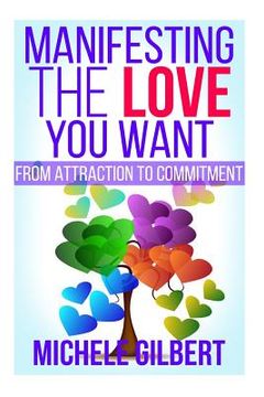 portada Manifesting The Love You Want: From Attraction To Commitment