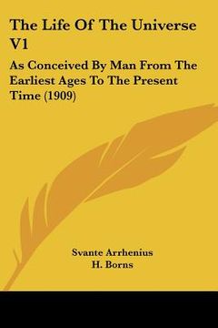 portada the life of the universe v1: as conceived by man from the earliest ages to the present time (1909)