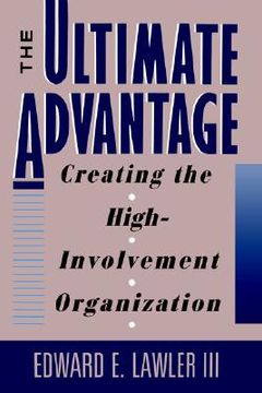 portada the ultimate advantage: creating the high-involvement organization (en Inglés)
