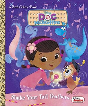 portada Shake Your Tail Feathers (Disney Junior: Doc Mcstuffins) (Little Golden Book) (en Inglés)