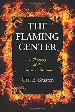 portada The Flaming Center: A Theology of the Christian Mission (en Inglés)