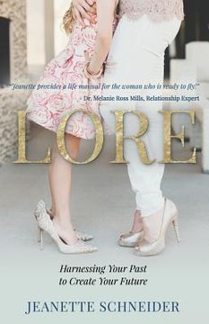portada Lore: Harnessing Your Past to Create Your Future (en Inglés)