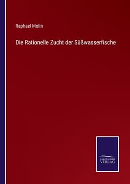 portada Die Rationelle Zucht der Süßwasserfische (in German)