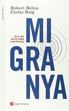Migranya. Tot El Que Has De Saber Si En Pateixes (Inspira) (en Catalán)