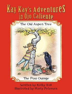 portada kay kay's adventures on ojo caliente: the old aspen tree and the posi ouinge (en Inglés)