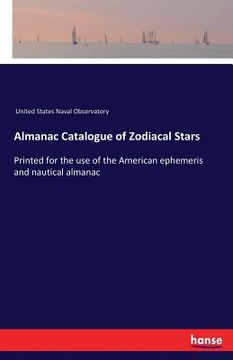 portada Almanac Catalogue of Zodiacal Stars: Printed for the use of the American ephemeris and nautical almanac