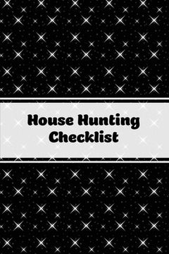 portada House Hunting Checklist: New Home Buying, Keep Track Of Important Property Details, Features & Notes, Real Estate Homes Buyers, Notebook, Prope
