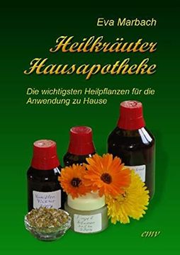 portada Heilkräuter Hausapotheke: Die Wichtigsten Heilpflanzen für die Anwendung zu Hause (en Alemán)