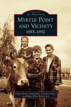 portada Myrtle Point and Vicinity, 1893-1950 (en Inglés)