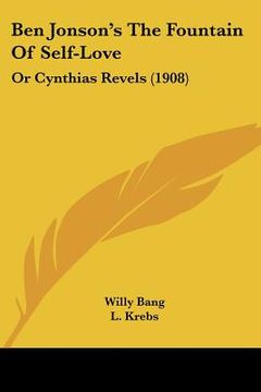 portada ben jonson's the fountain of self-love: or cynthias revels (1908) (en Inglés)