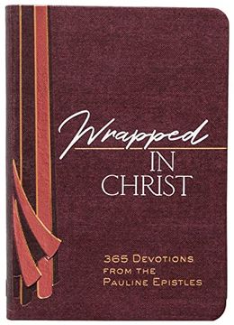 portada Wrapped in Christ: 365 Devotions From the Pauline Epistles (en Inglés)
