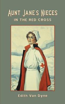 portada Aunt Jane's Nieces in The Red Cross (en Inglés)