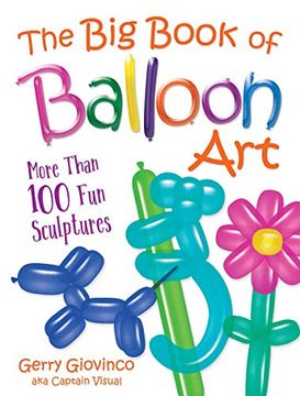 portada The big Book of Balloon Art: More Than 100 fun Sculptures (en Inglés)