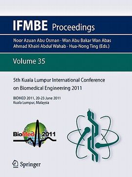 portada 5th kuala lumpur international conference on biomedical engineering 2011: biomed 2011, 20-23 june 2011, kuala lumpur, malaysia (en Inglés)