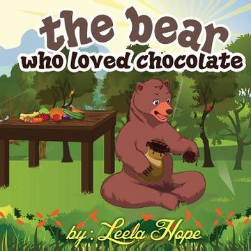 portada The bear who loved chocolate: Children Bedtime story picture book for Kids (en Inglés)