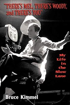 portada "There's Mel, There's Woody, and There's You": My Life in the Slow Lane (en Inglés)