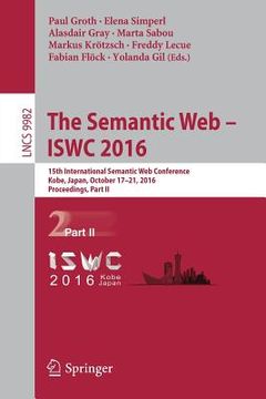portada The Semantic Web - Iswc 2016: 15th International Semantic Web Conference, Kobe, Japan, October 17-21, 2016, Proceedings, Part II