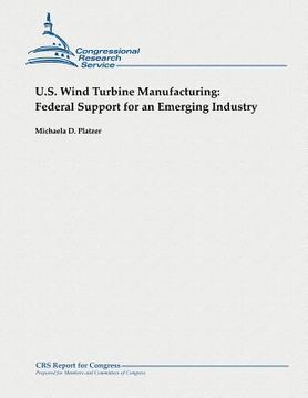 portada U.S. Wind Turbine Manufacturing: Federal Support for an Emerging Industry (en Inglés)