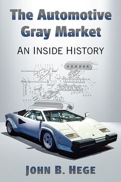 portada The Automotive Gray Market: An Inside History (en Inglés)